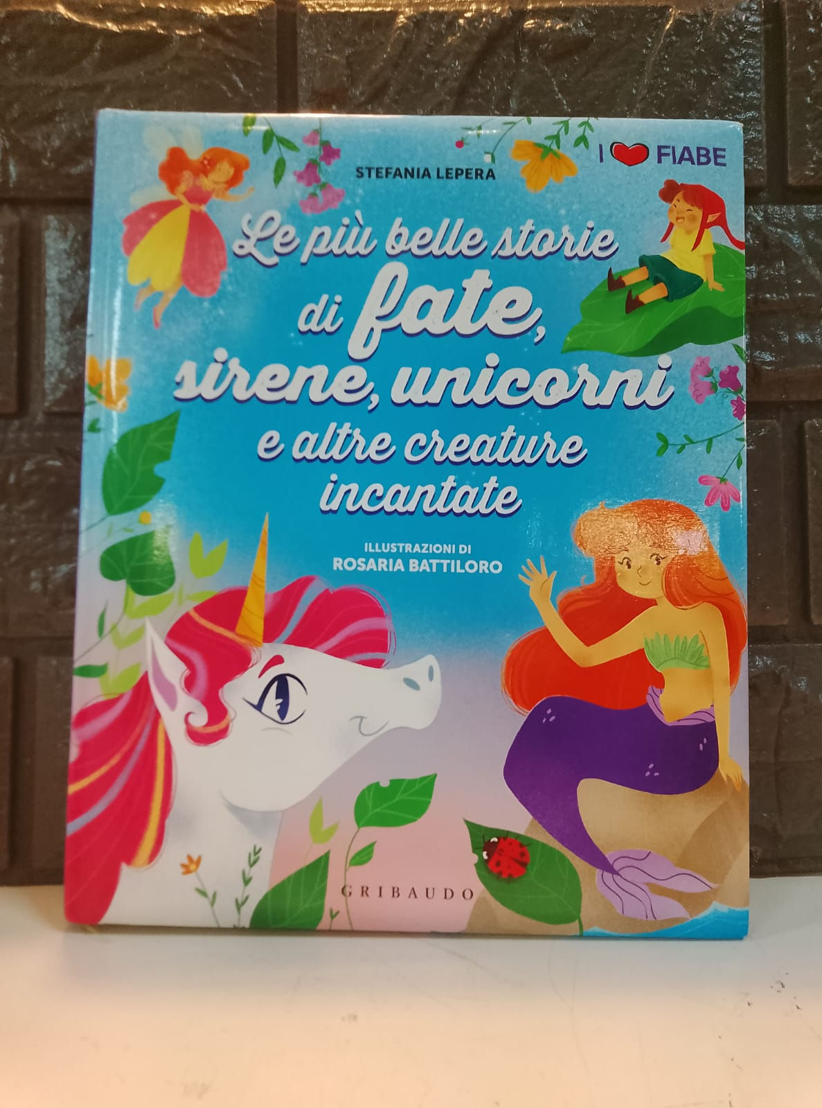 Libro Le più belle storie di Fate, Sirene, Unicorni e altre creature incantate