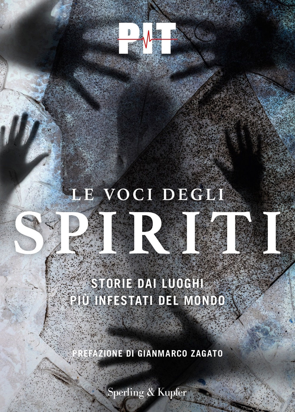 Libro Le voci degli spiriti. Storie dai luoghi più infestati del mondo di P.I.T.