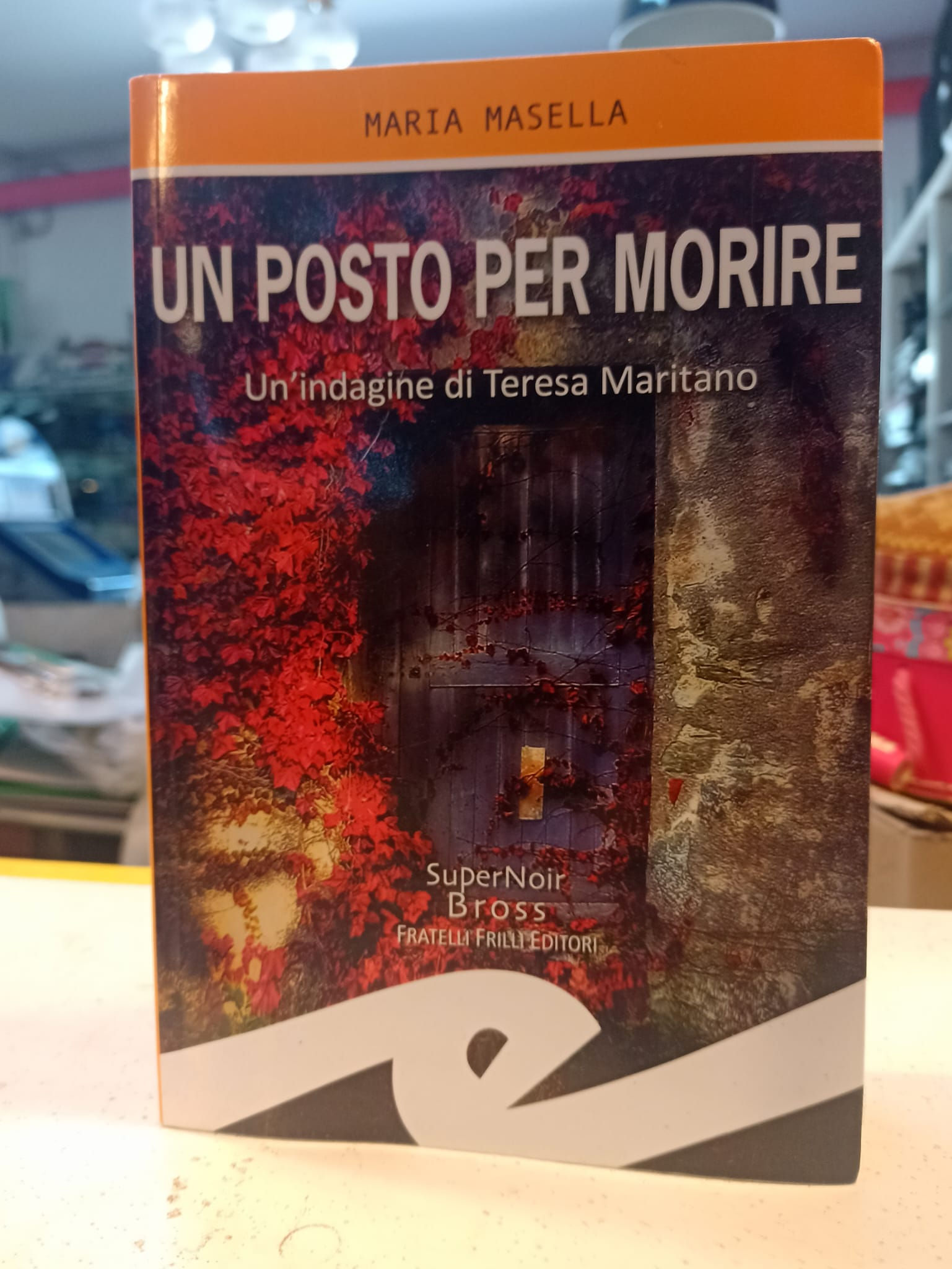 Libro UN POSTO PER MORIRE Un'Indagine di Teresa Maritano di Maria Masella