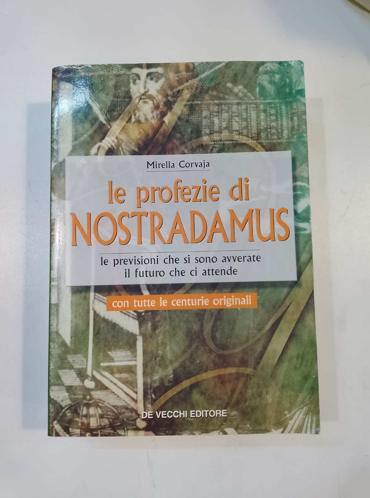 Libro Le profezie di Nostradamus a cura di Mirella Corvaja [De Vecchi Editore]