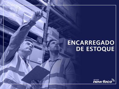 ENCERRADO - ENCARREGADO DE ESTOQUE
