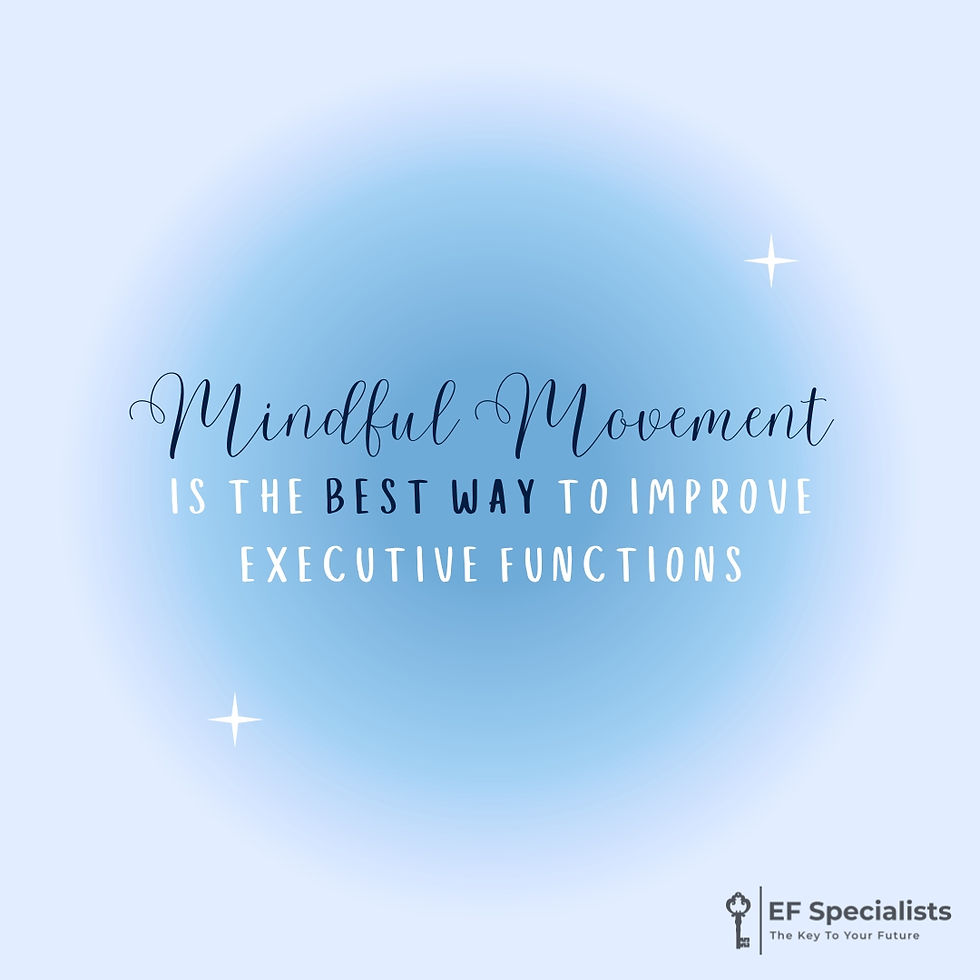 This is a visual with the saying "mindful movement is the best way to improve executive functions"