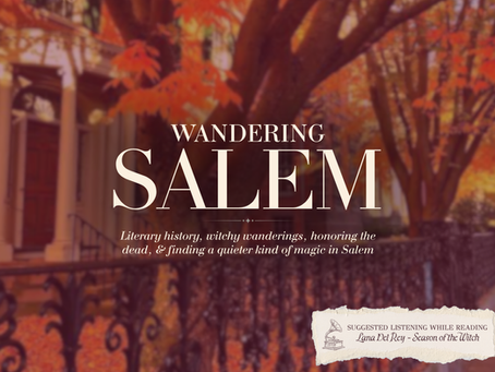 Wandering Salem in fall: Literary history, witchy wanderings, honoring the dead, & finding a quieter kind of magic in Salem
