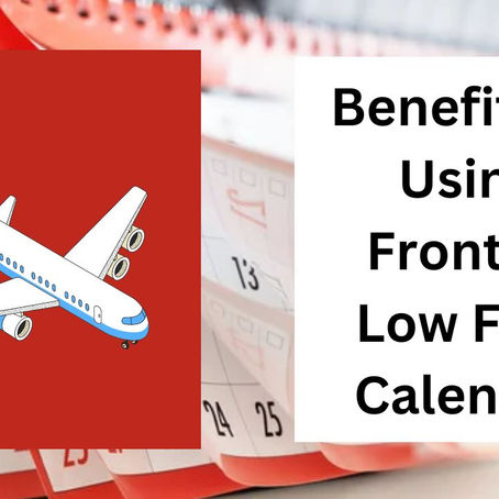 What are the Benefits of Using Frontier Low Fare Calendar?