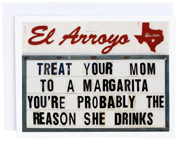 El Arroyo Treat Your Mom To A Margarita Greeting Card