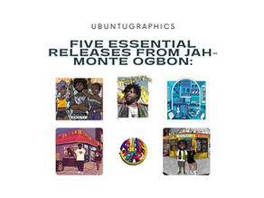 Five Essential Releases from Jah-Monte Ogbon: A blog around the best albums from a dope artist