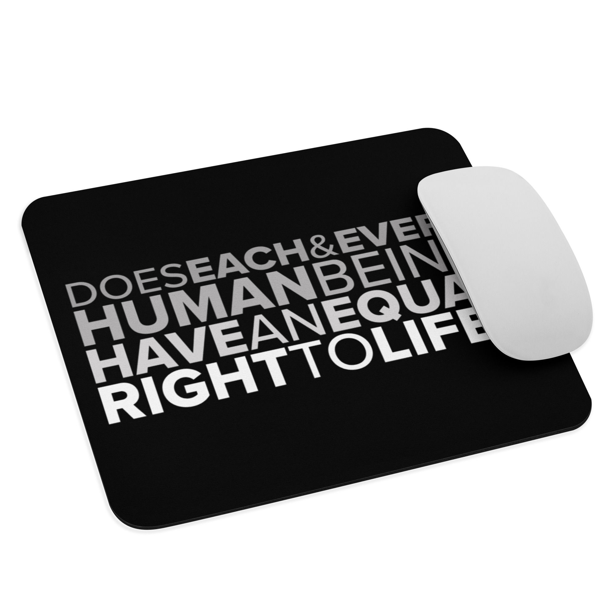 "Does each & every human being..." Black Mouse pad