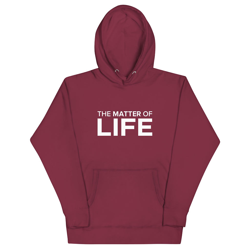 Thumbnail: The Matter of Life Unisex Hoodie White Text