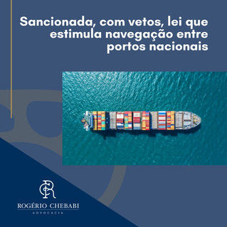 Sancionada, com vetos, lei que estimula navegação entre portos nacionais