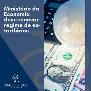 Ministério da Economia vai renovar regime de ex-tarifários