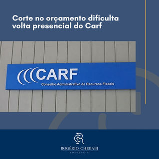 Corte no orçamento dificulta volta presencial do Carf