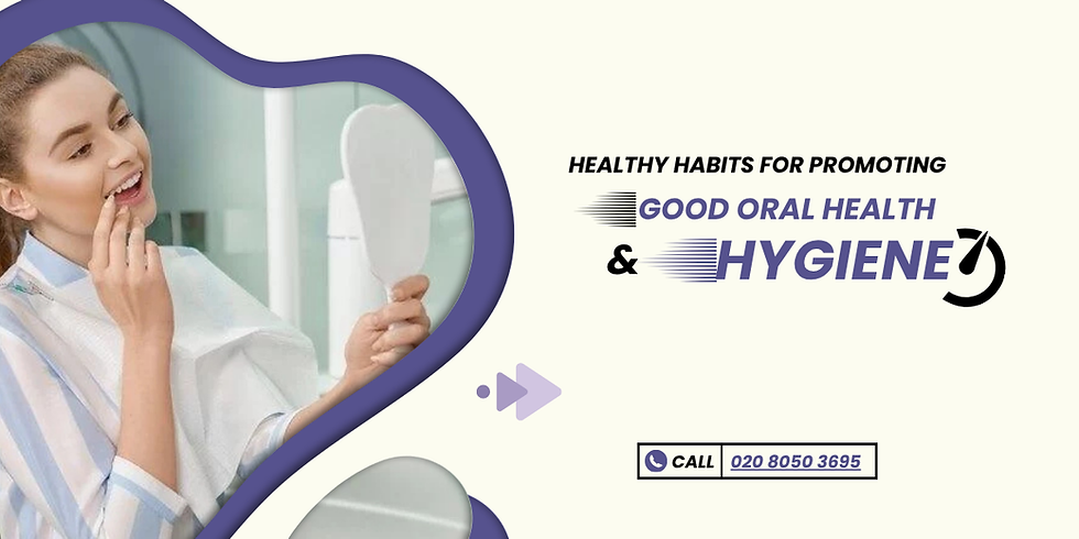 Healthy Habits for Promoting Good Oral Health and Hygiene