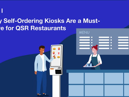 Why Every QSR Should Have a Self-Ordering Kiosk