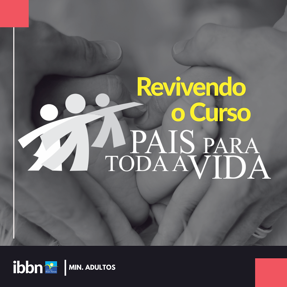 Revivendo o Curso de Pais para Toda a Vida