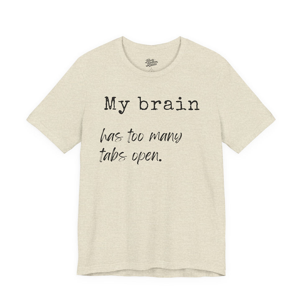 Thumbnail: Short Sleeve Tee - My Brain has Too Many Open Tabs
