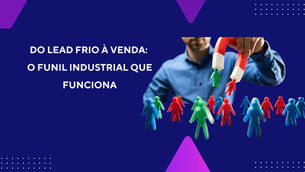 Homem usando ímã para atrair leads coloridos, representando funil de vendas industrial do lead frio até a oportunidade qualificada