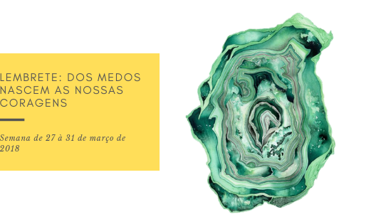GPS #6 | Lembrete: dos medos nascem as coragens