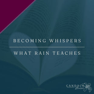 Becoming Whispers | What Rain Teaches