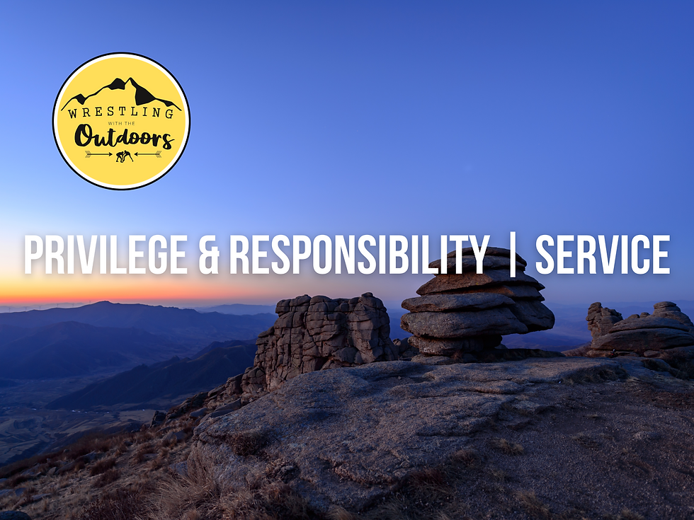 Privilege & Responsibility | Service