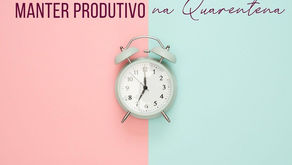 Em meio a quarentena, trouxe algumas dicas para que vocês consigam ser produtivas na quarentena!