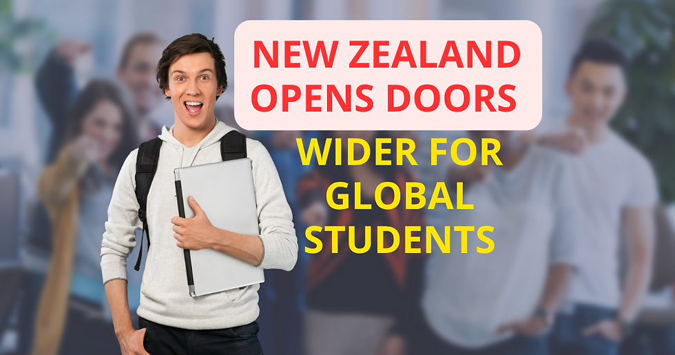 NEW ZEALAND OPENS DOORS WIDER FOR GLOBAL STUDENTS