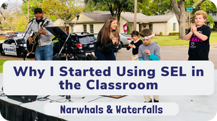 Why I Started Using SEL in the Classroom, by Paige Bell