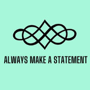 Always Make A Statement.jpeg