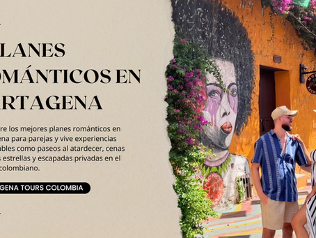 🌅 5 planes románticos en Cartagena que toda pareja debe vivir