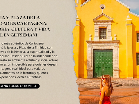 👐🏼 Iglesia y Plaza de la Trinidad en Cartagena: Historia, Cultura y Vida Local en Getsemaní