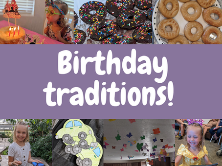 Our Birthday Traditions!