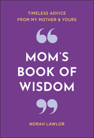 Mom’s Book of Wisdom: Timeless Advice That Connects Generations