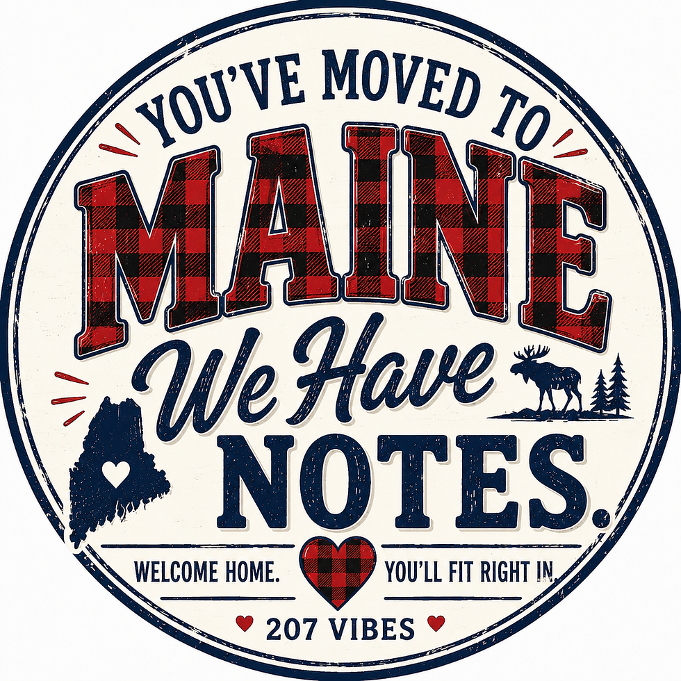 You've Moved to Maine. We Have Notes. | 207 Vibes