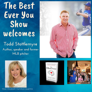 Todd Stottlemyre - The Observer on The Best Ever You Show
