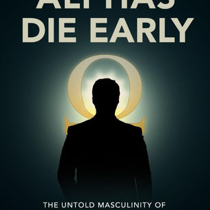 “Alphas Die Early”: Dave Rossi on Redefining Strength, Vulnerability, and What It Means to Be a Man