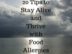 20 Ways to Stay Alive and Thrive with Food Allergies