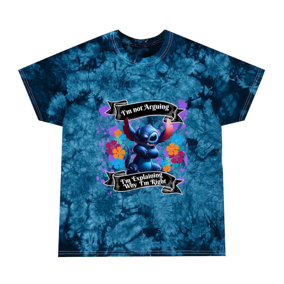 Frontside of Blue and Black Tie Dye Shortsleeve T Shirt with Stitch graphic (Text on graphic says: I am not Arguing I'm just explaining why I am right)