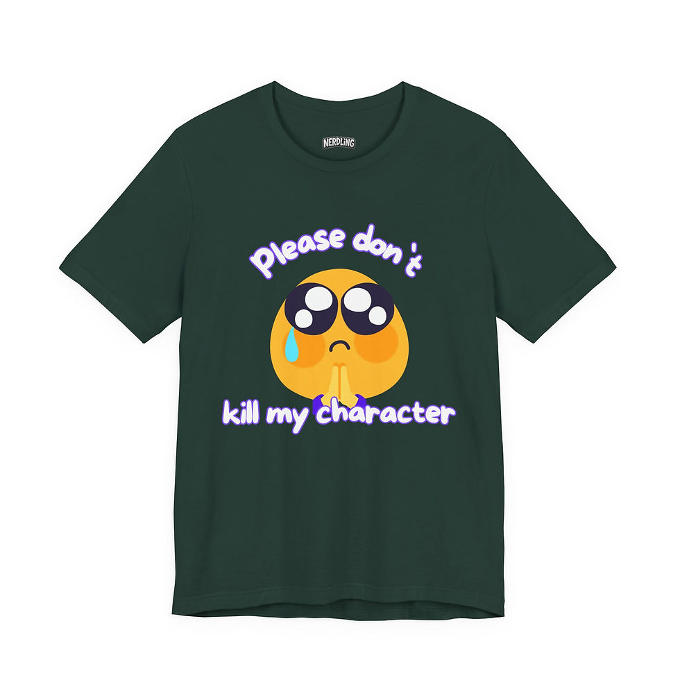 Miniaturbild: PLEASE DON`T KILL MY CHARAKTER Shirt Tee, unisex, in 7 Größen und 12 Farben