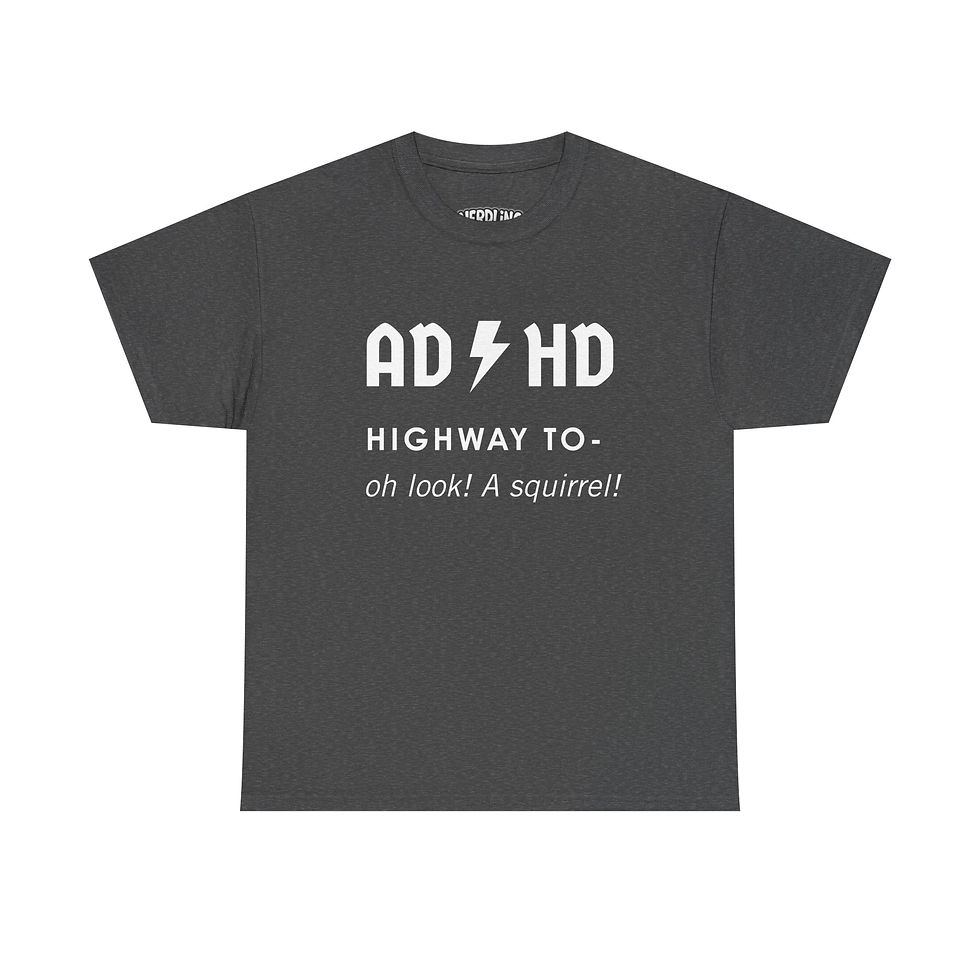 Miniaturbild: AD/HD HIGHWAY TO - OH LOOK! ADHS Shirt Tee in 8 Größen & 12 Farben
