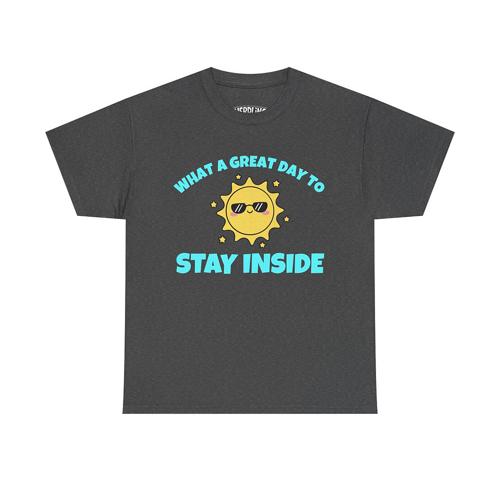 Miniaturbild: WHAT A GREAT DAY TO STAY INSIDE ND dark Shirt Tee in 8 Größen & 12 Farben