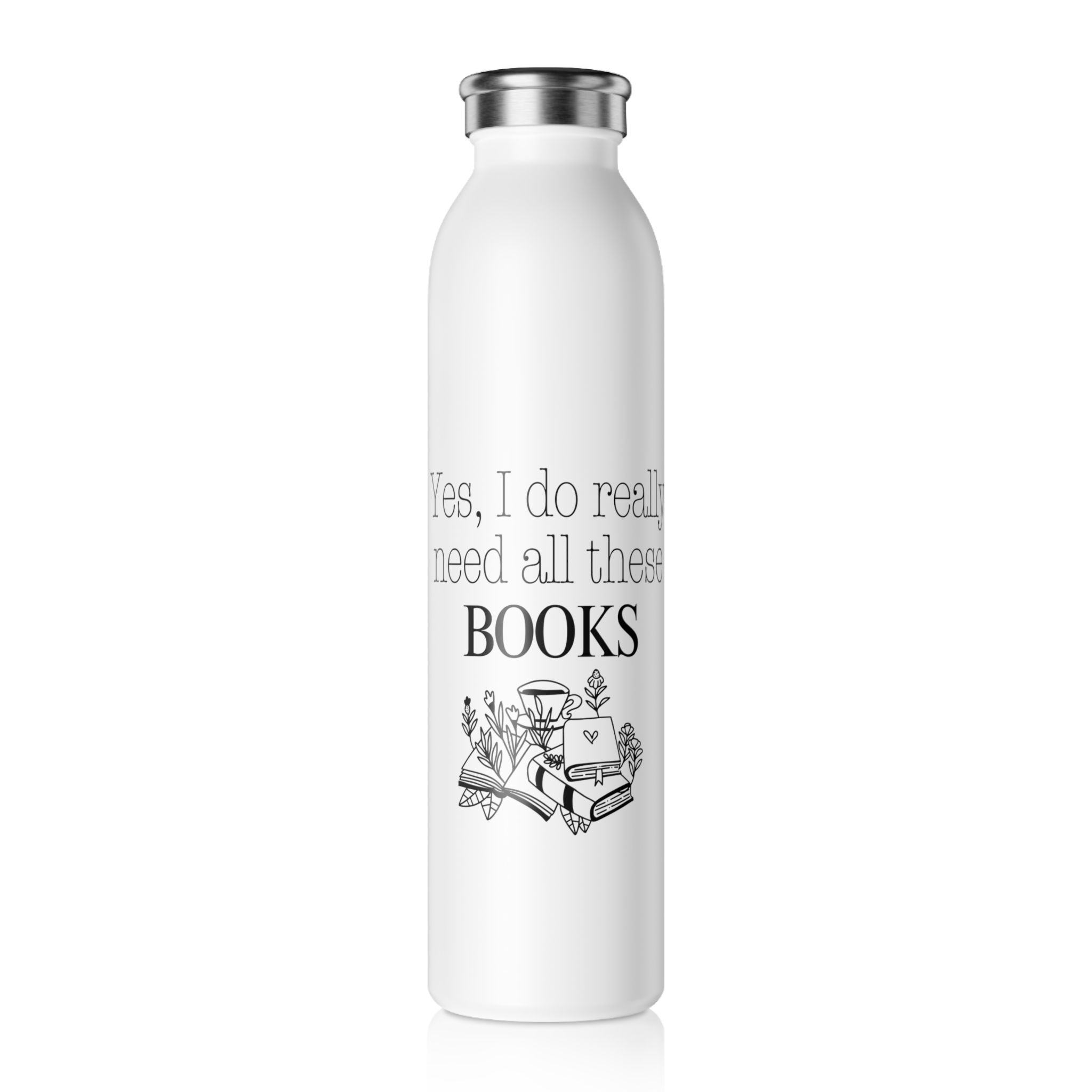YES I DO REALLY NEED ALL THESE BOOKS bookish Edelstahl 0,6l Flasche