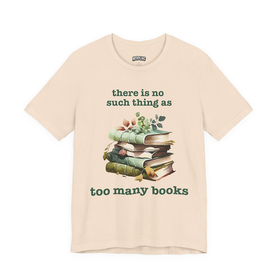 Miniaturbild: THERE IS NO SUCH THING AS TOO MANY BOOKS Shirt Tee in 7 Größen und 12 Farben