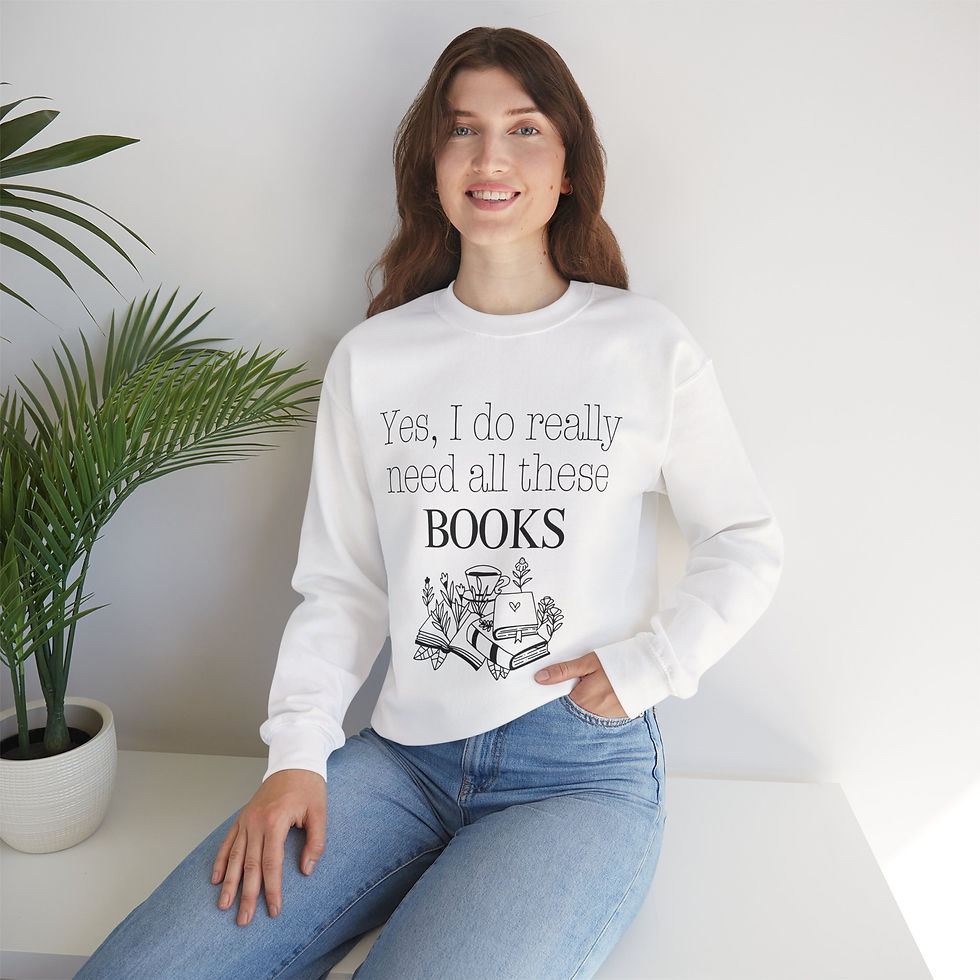 Miniaturbild: YES I DO REALLY NEED ALL THESE BOOKS Sweatshirt Pullover, 8 Größen & 8 Farben