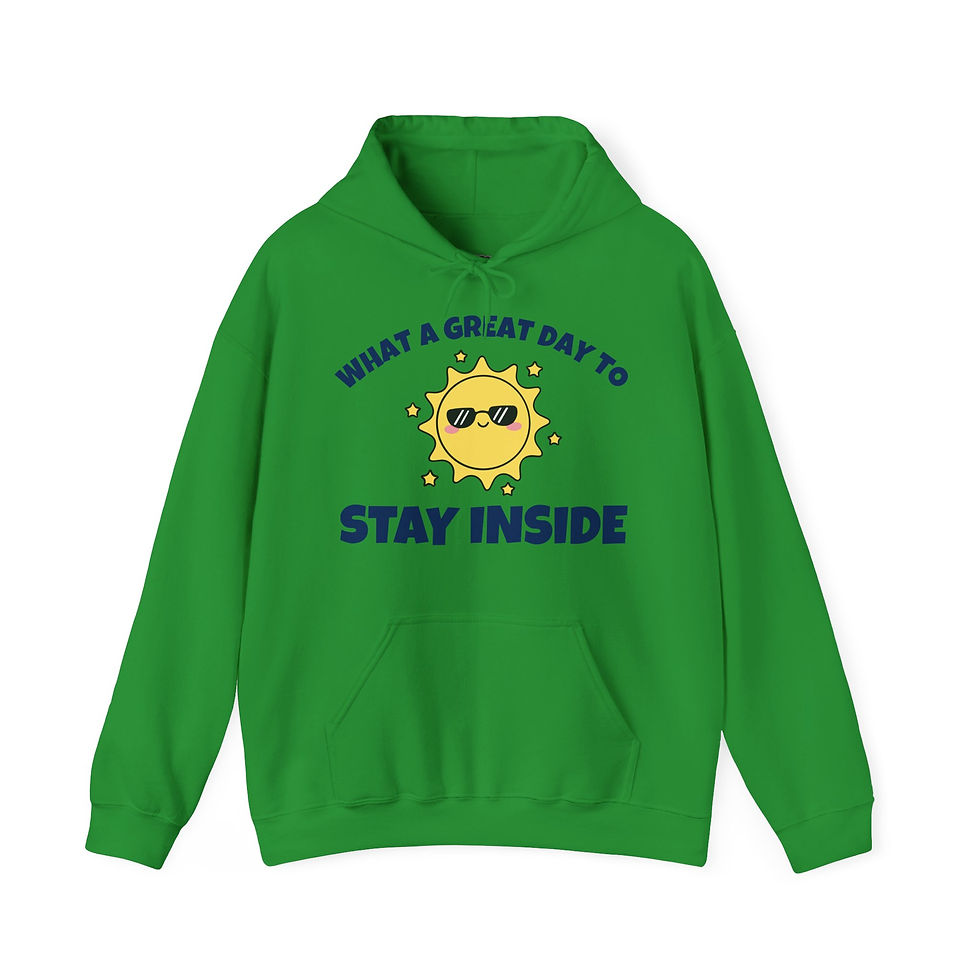Miniaturbild: WHAT A GREAT DAY TO STAY INSIDE ND Hoodie hell in 8 Größen & 10 Farben
