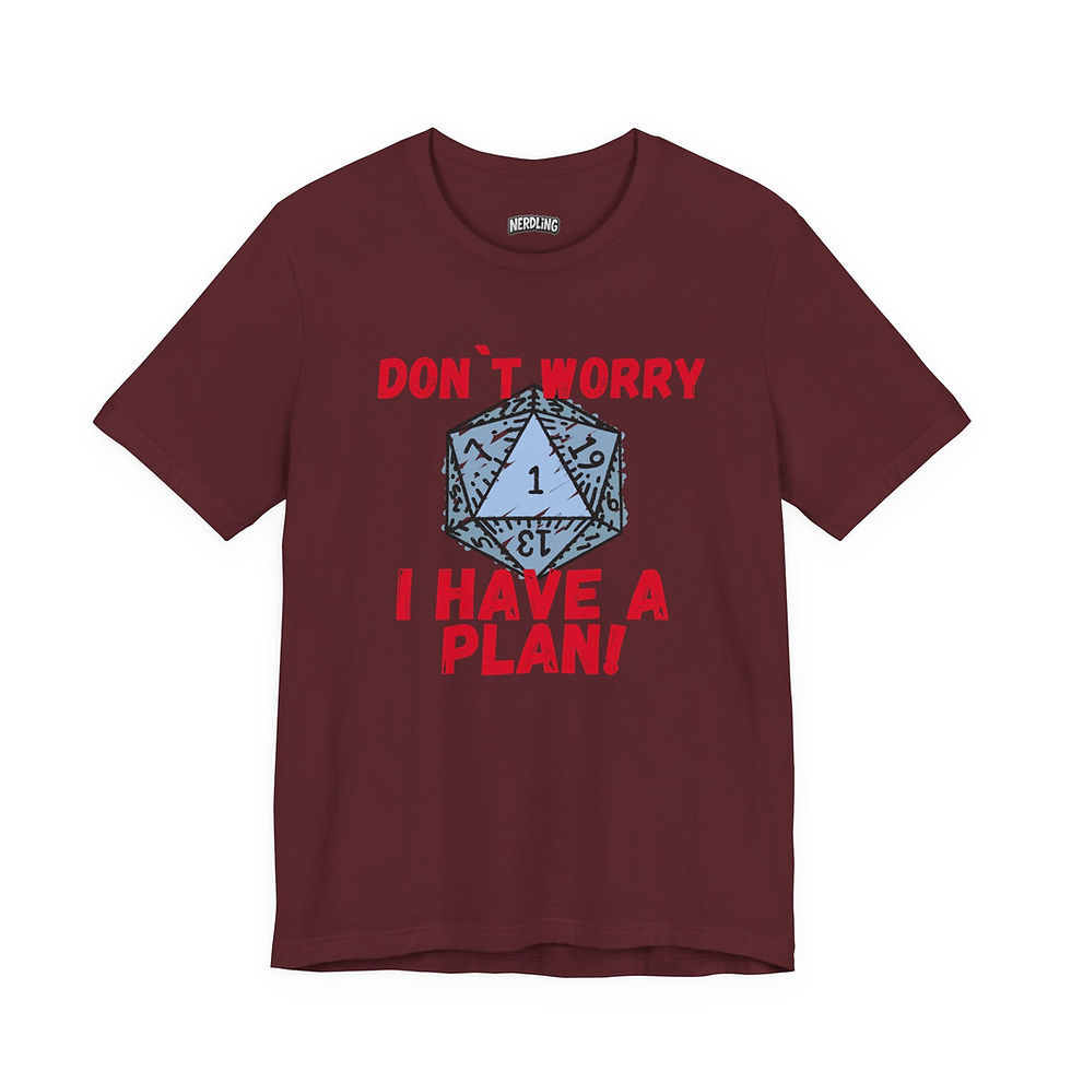 Miniaturbild: DON`T WORRY I HAVE A PLAN DnD Shirt Tee, unisex, in 7 Größen und 12 Farben