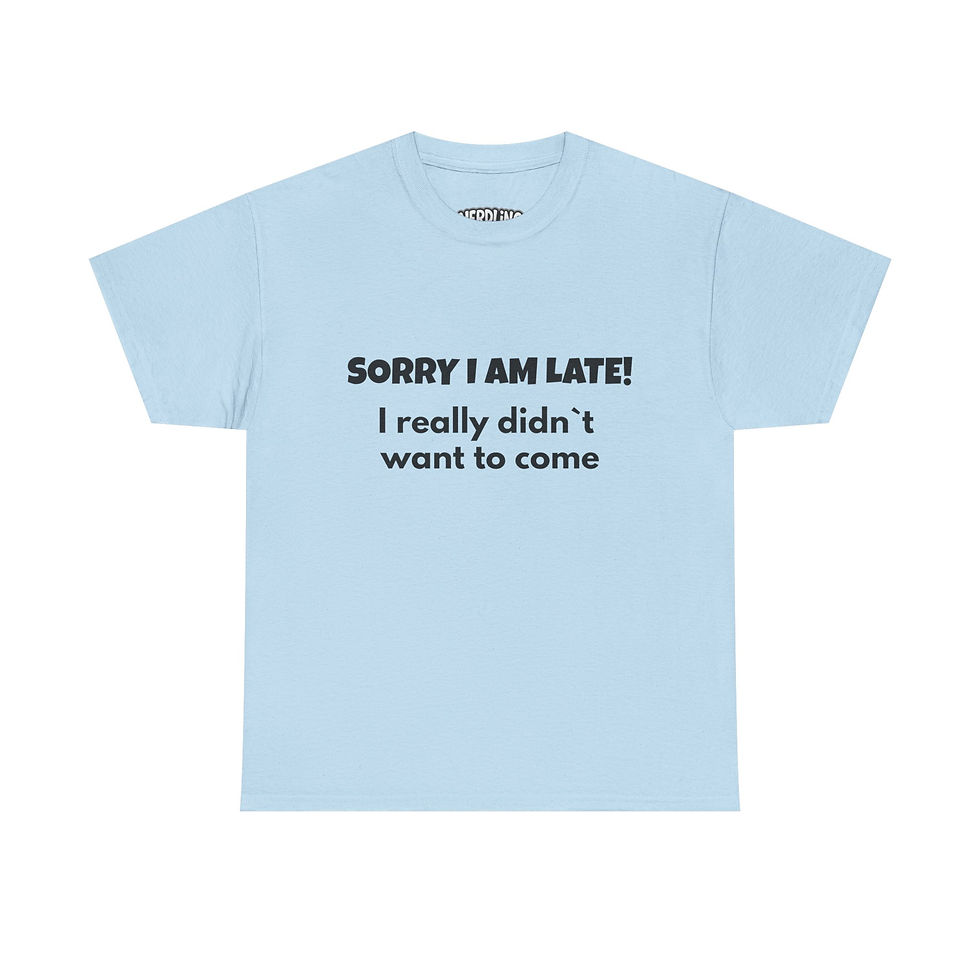 Miniaturbild: SORRY I AM LATE I REALLY DIDN`T WANT Autismus Shirt Tee in 8 Größen & 12 Farben