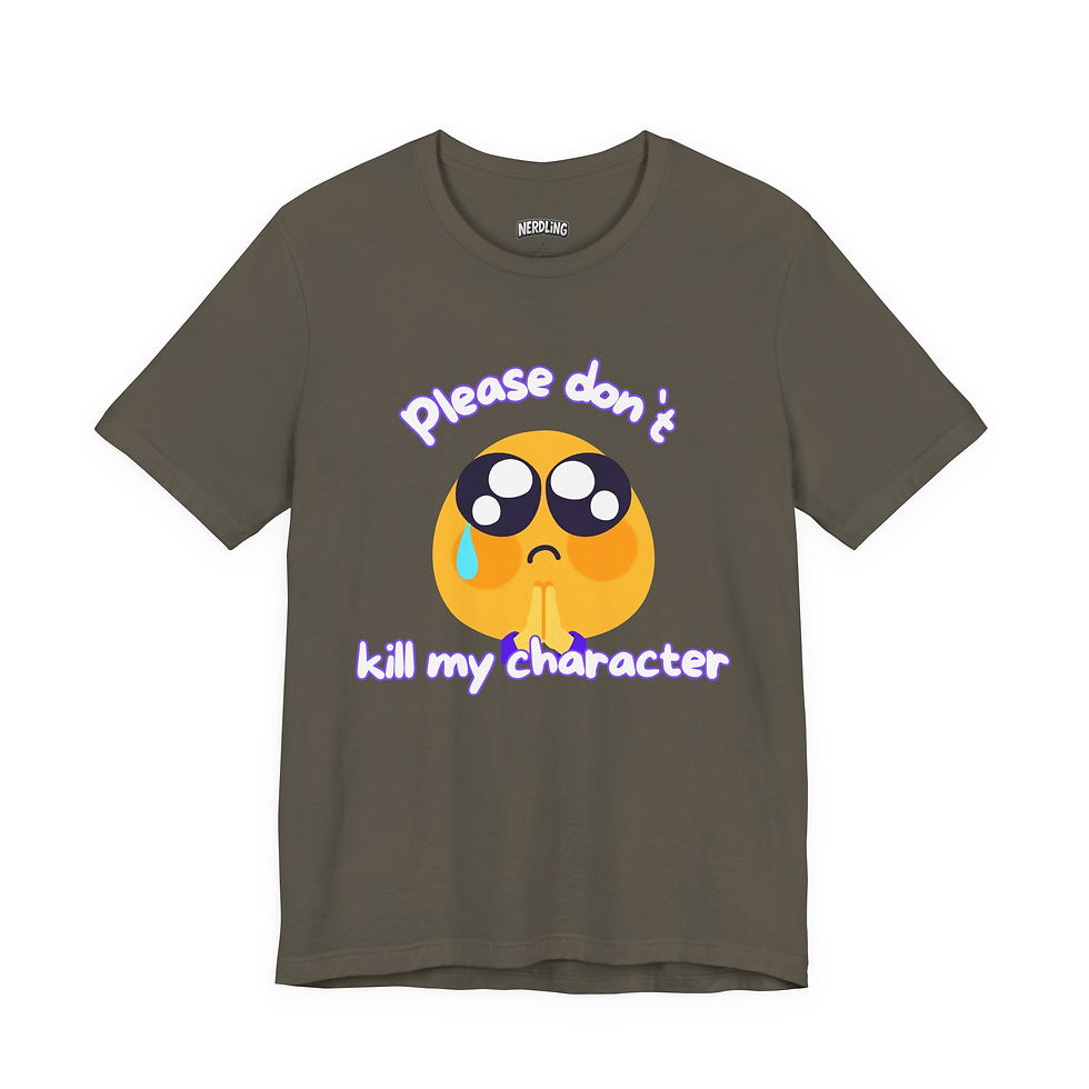 Miniaturbild: PLEASE DON`T KILL MY CHARAKTER Shirt Tee, unisex, in 7 Größen und 12 Farben