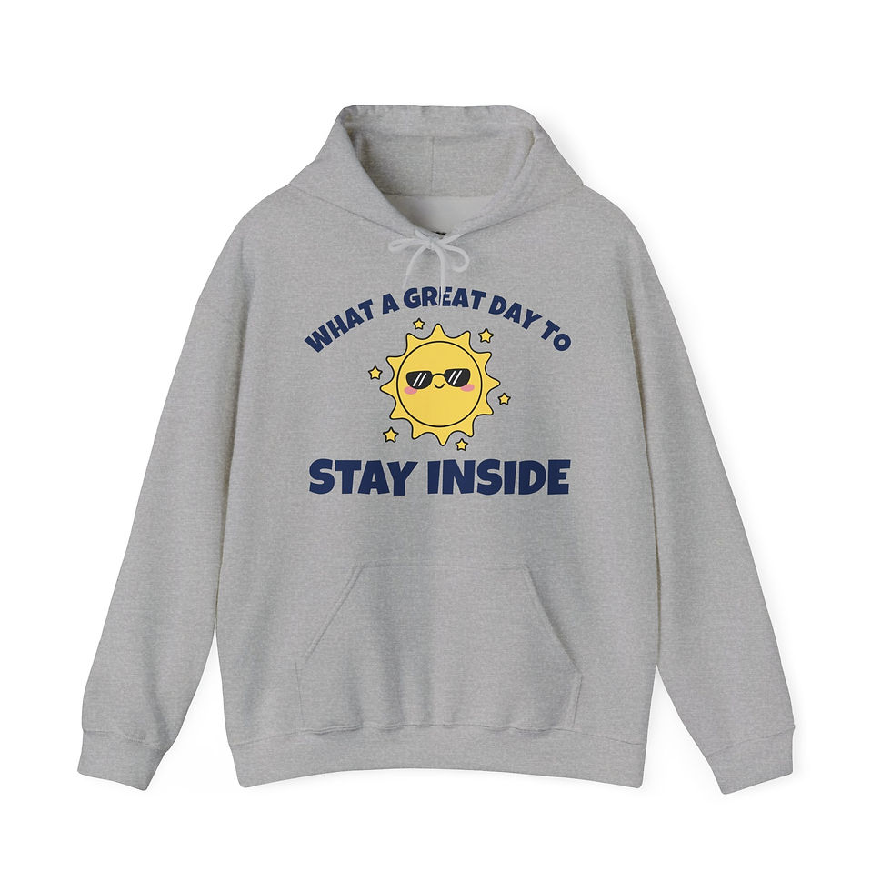 Miniaturbild: WHAT A GREAT DAY TO STAY INSIDE ND Hoodie hell in 8 Größen & 10 Farben
