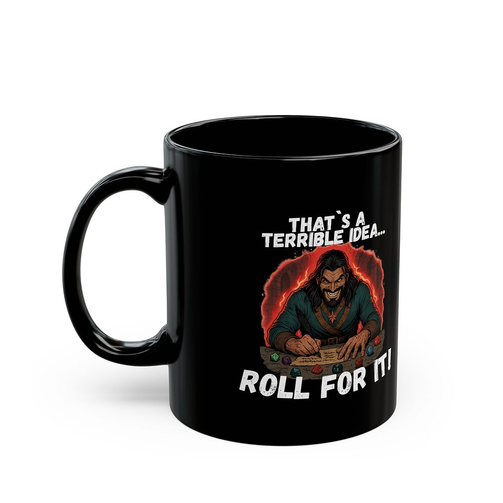 Miniaturbild: THAT`S A TERRIBLE IDEA- ROLL FOR IT! DM Tasse in 2 Größen, DSA DnD PnP Becher