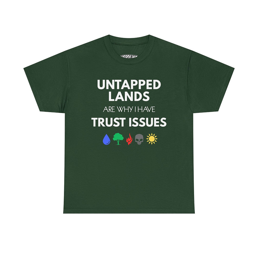 Miniaturbild: UNTAPPED LANDS ARE WHY I HAVE TRUST ISSUES Shirt Tee in 8 Größen & 12 Farben