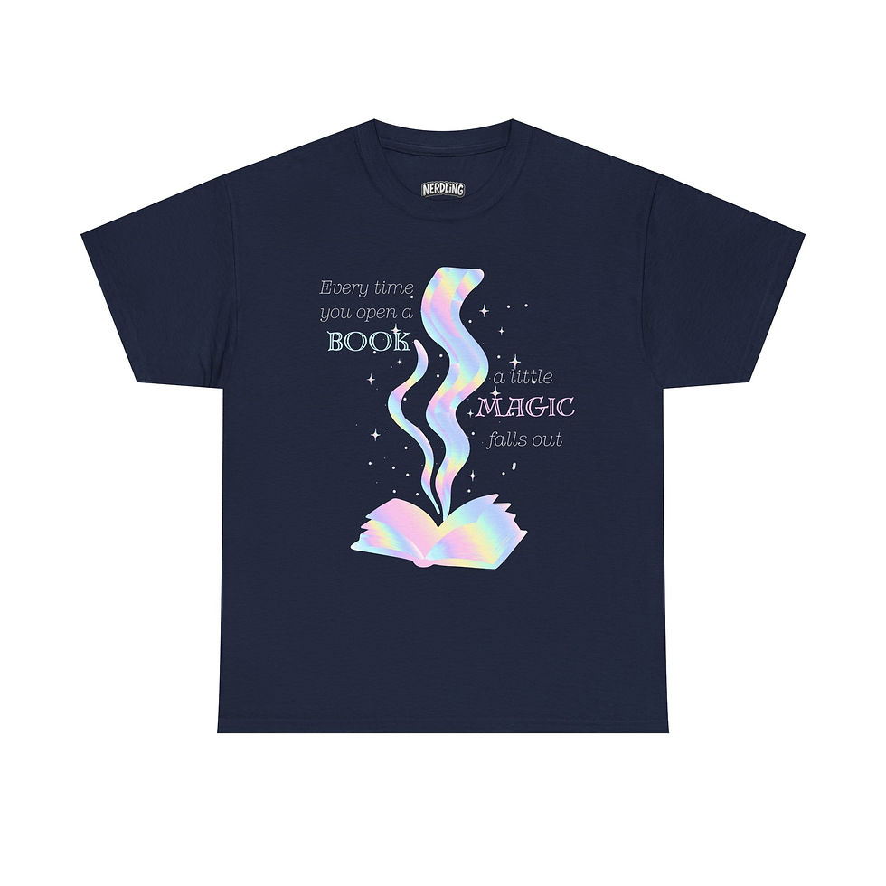 EVERY TIME YOU OPEN A BOOK MAGIC FALS OUT Shirt Tee in 8 Größen & 8 Farben